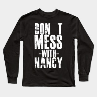 DON'T MESS WITH NANCY Long Sleeve T-Shirt